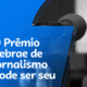 Inscrições abertas para o Prêmio Sebrae de Jornalismo etapa Espírito Santo