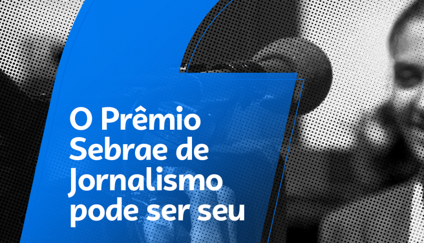 Inscrições abertas para o Prêmio Sebrae de Jornalismo etapa Espírito Santo